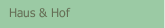 Haus & Hof